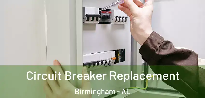 Circuit Breaker Replacement Birmingham - AL
