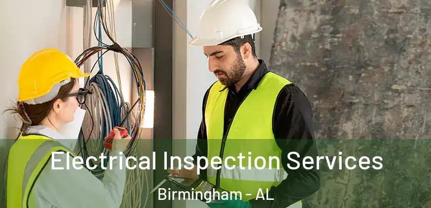 Electrical Inspection Services Birmingham - AL