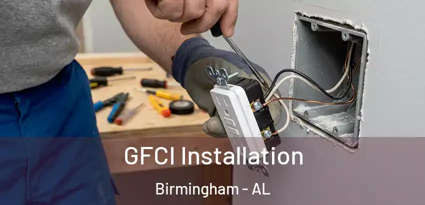 GFCI Installation Birmingham - AL