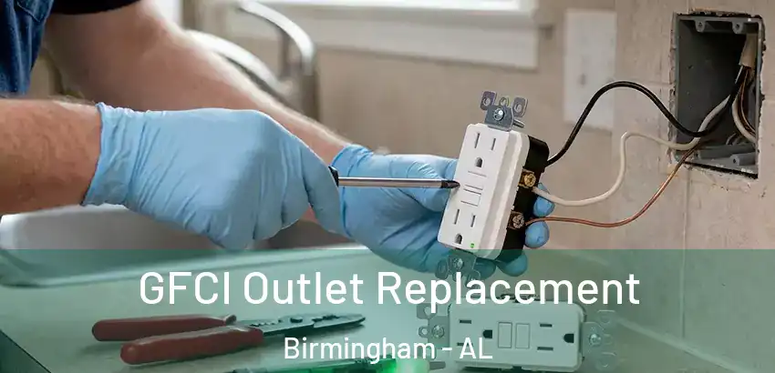GFCI Outlet Replacement Birmingham - AL