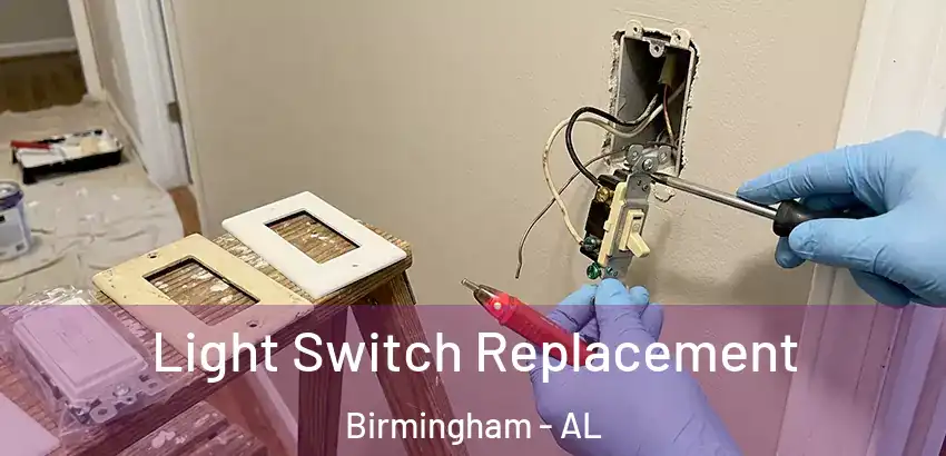 Light Switch Replacement Birmingham - AL