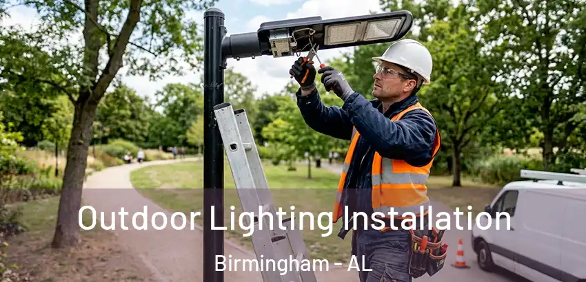 Outdoor Lighting Installation Birmingham - AL