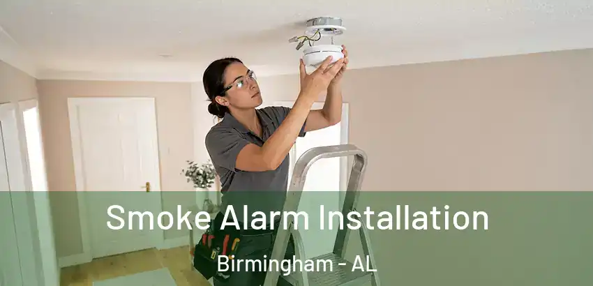 Smoke Alarm Installation Birmingham - AL