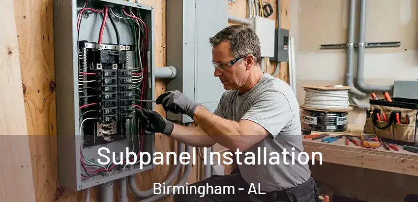 Subpanel Installation Birmingham - AL